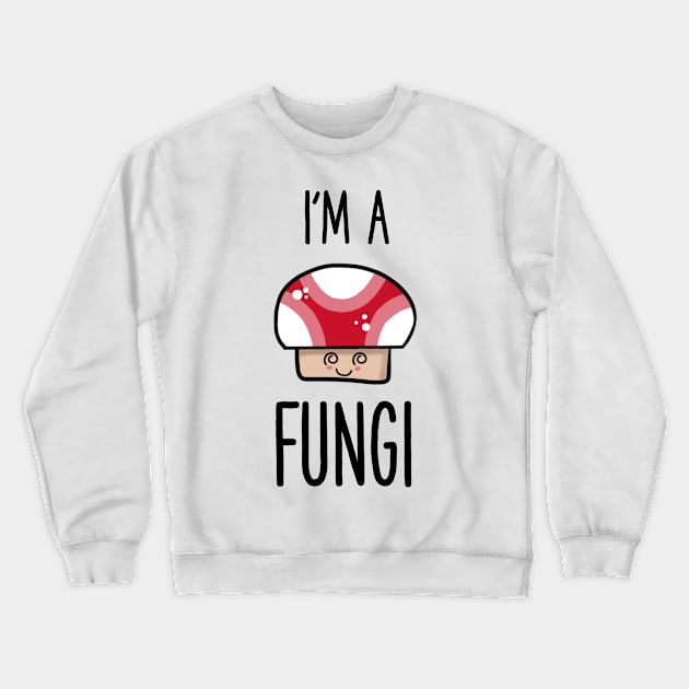 I'm a fungi Crewneck Sweatshirt by gigglycute